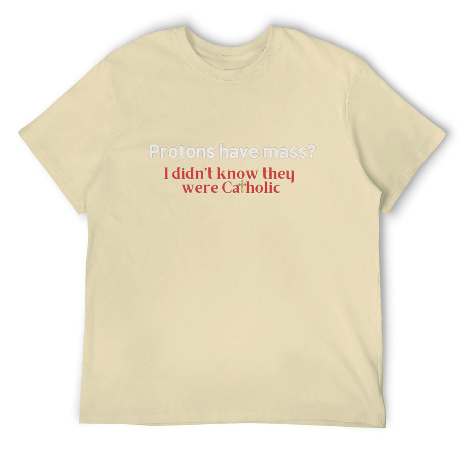 PROTONS HAVE MASS? Tee