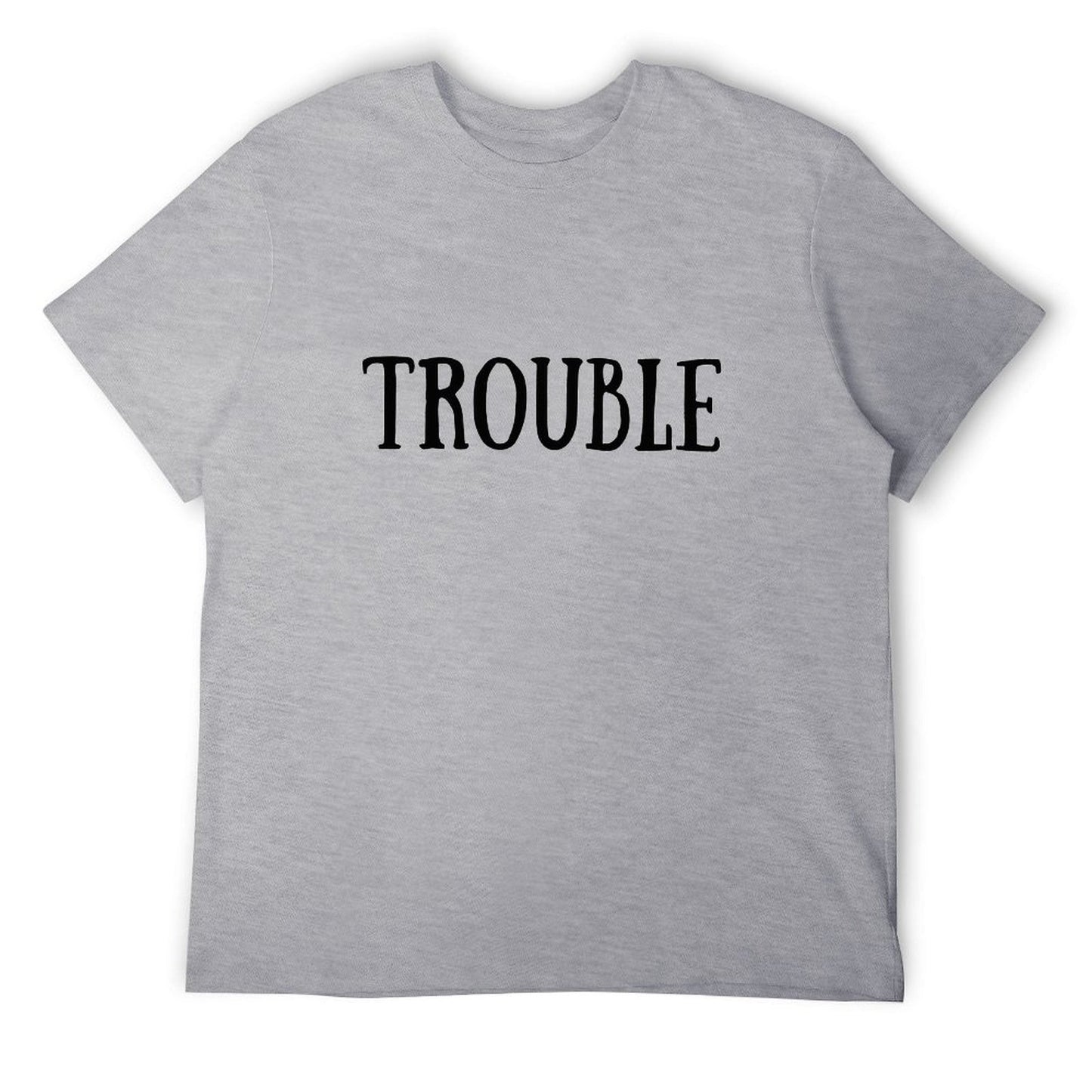 TROUBLE coulpe funny T-shirt