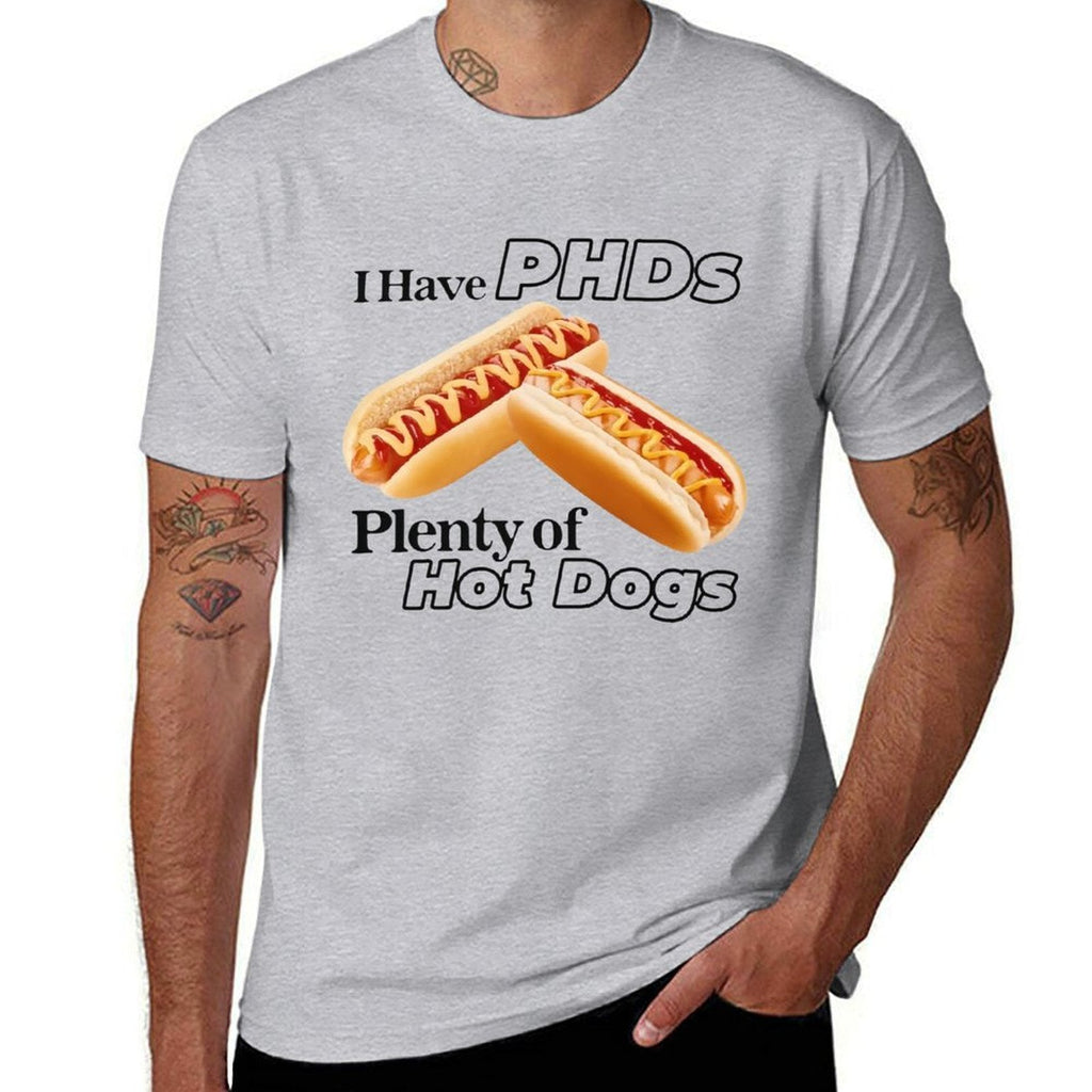 I Have PHDs Tee