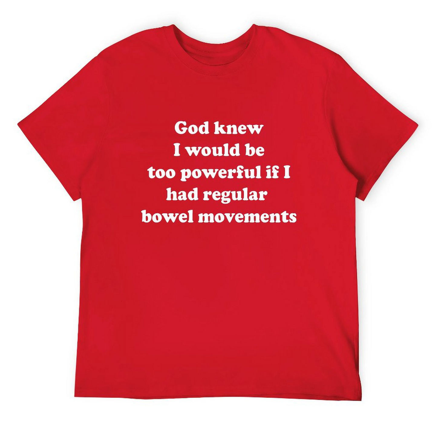 God knew Too Powerful Shirt