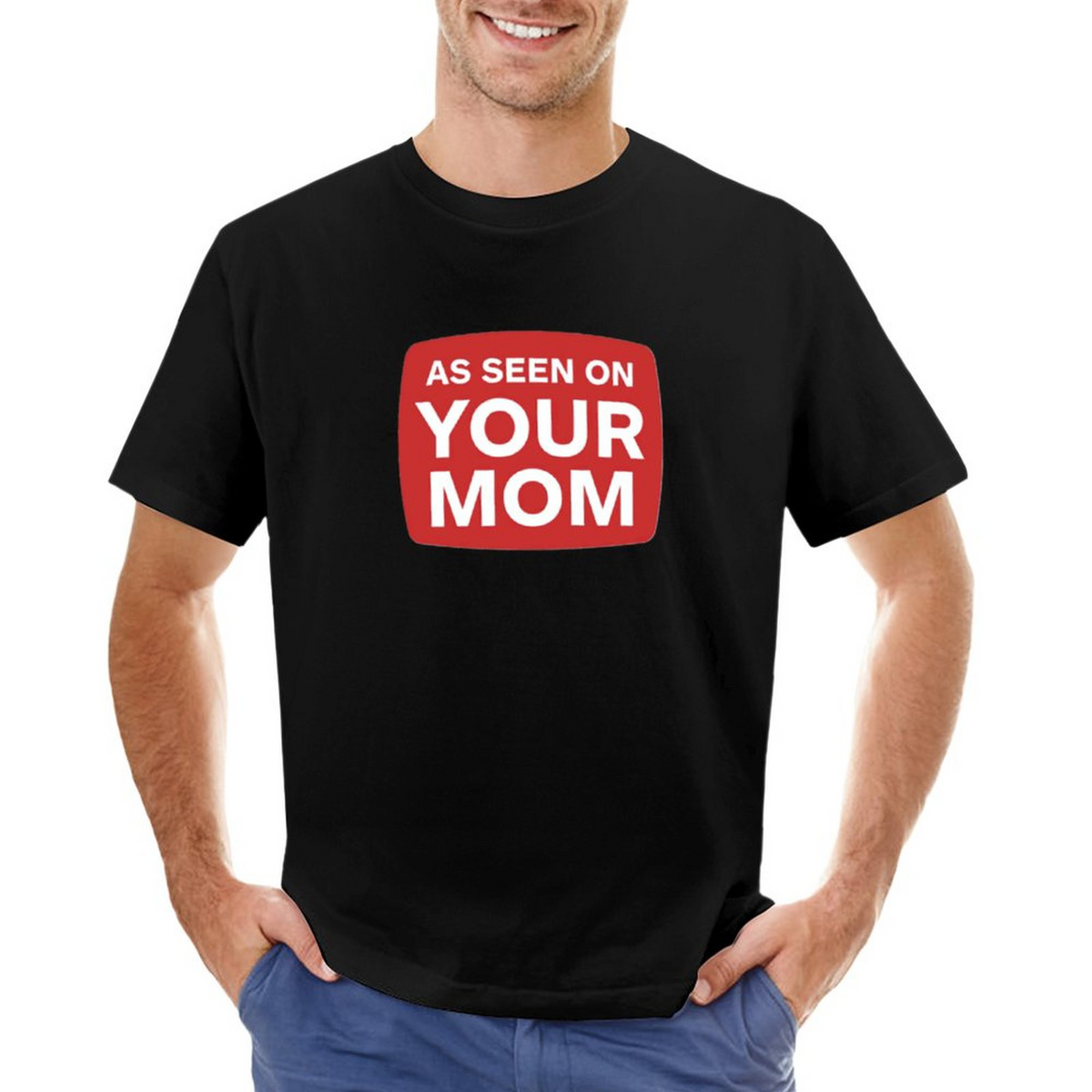 Men's Tee YOUR MOM
