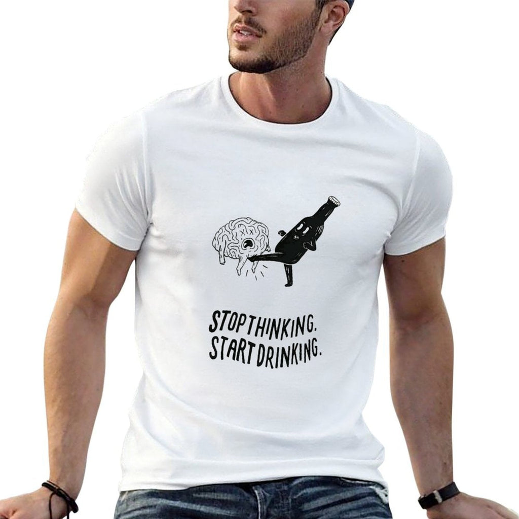 Stop Thinking Start Drinking Tee