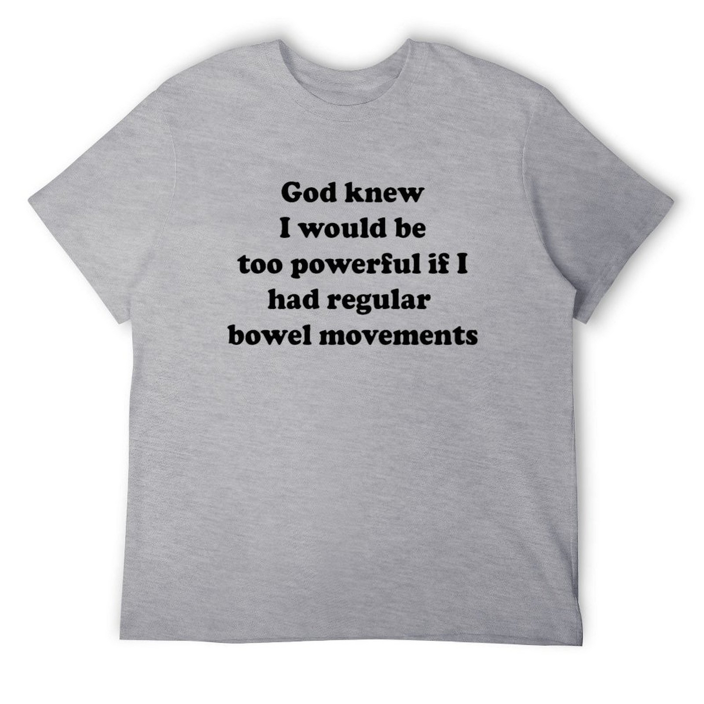 God knew Too Powerful Shirt