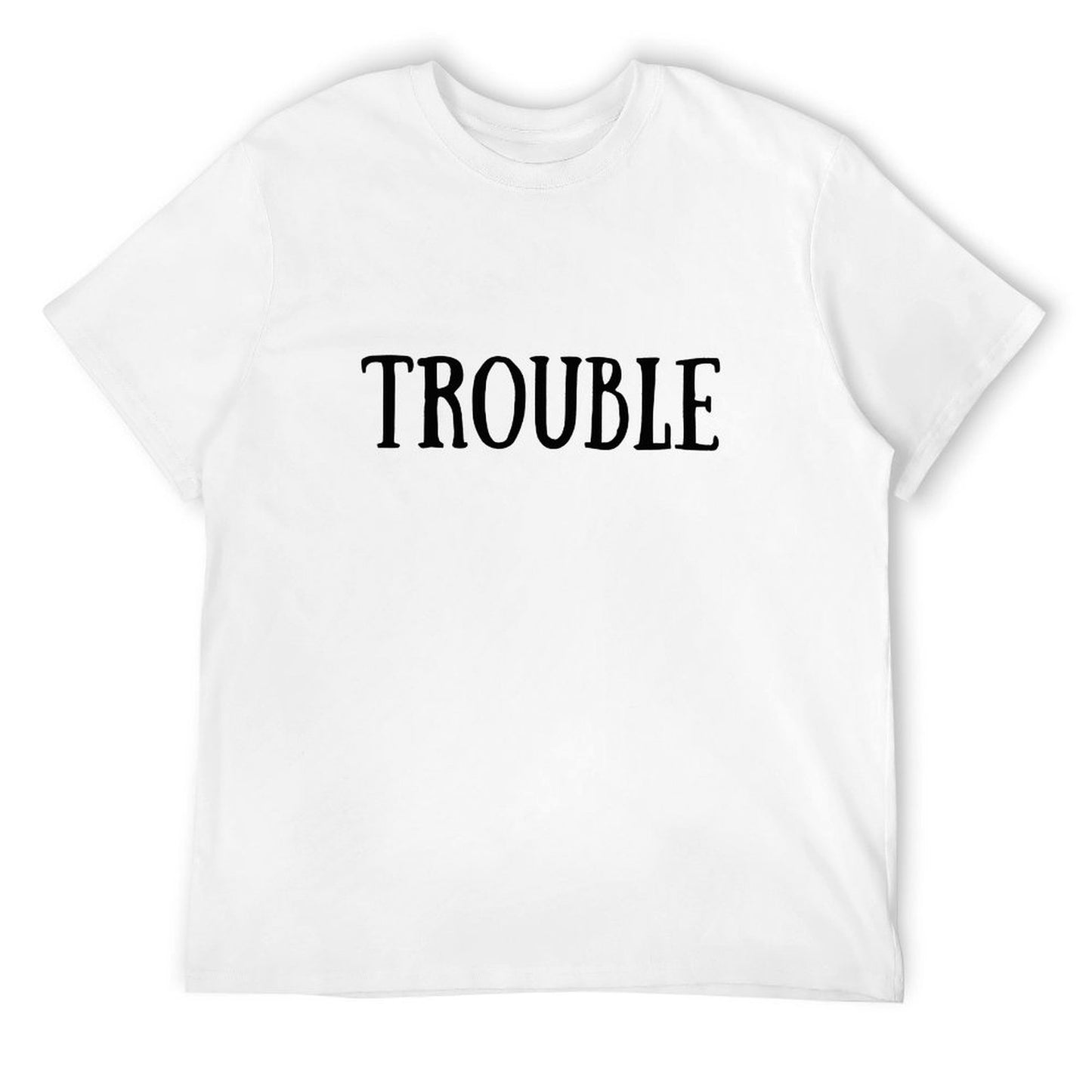 TROUBLE coulpe funny T-shirt