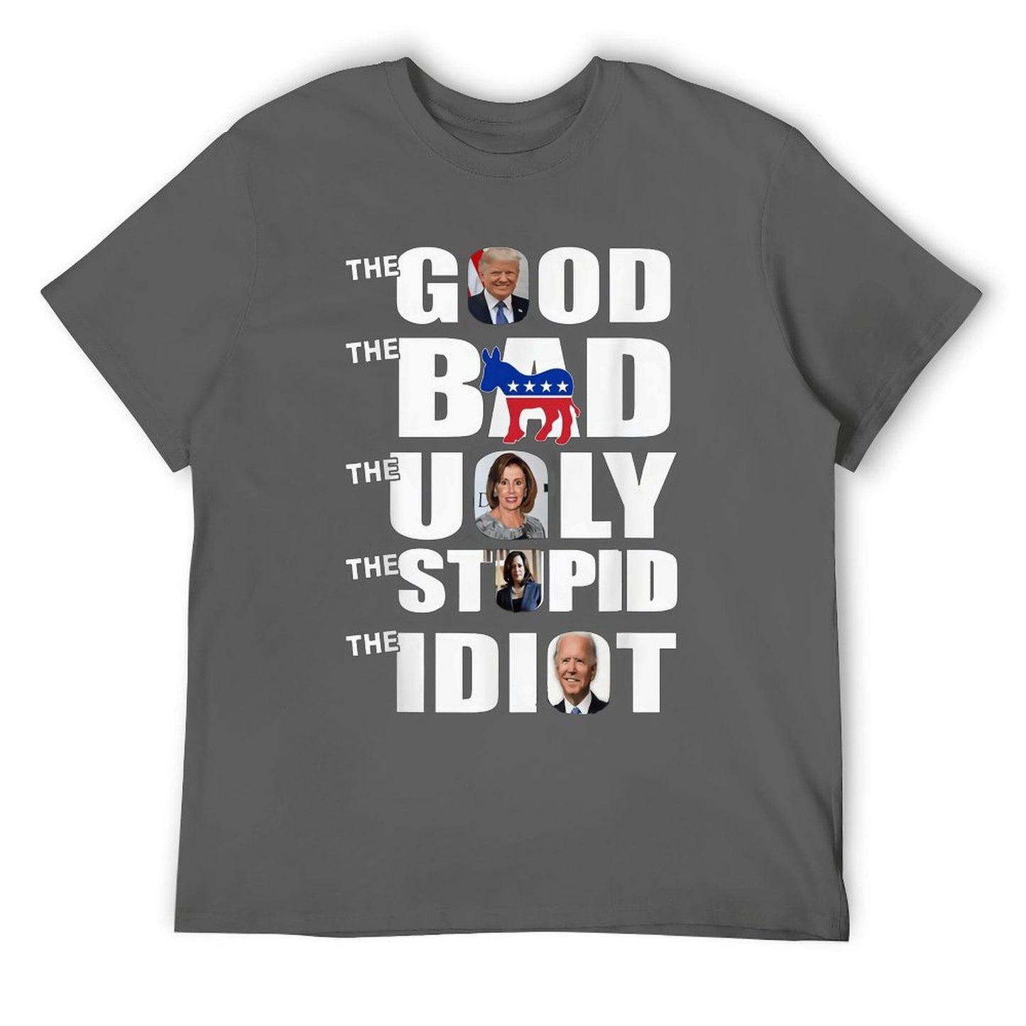 THE GOOD THE BAD THE UGLY THE STUPID THE IDIOT Short Sleeve T-shirt