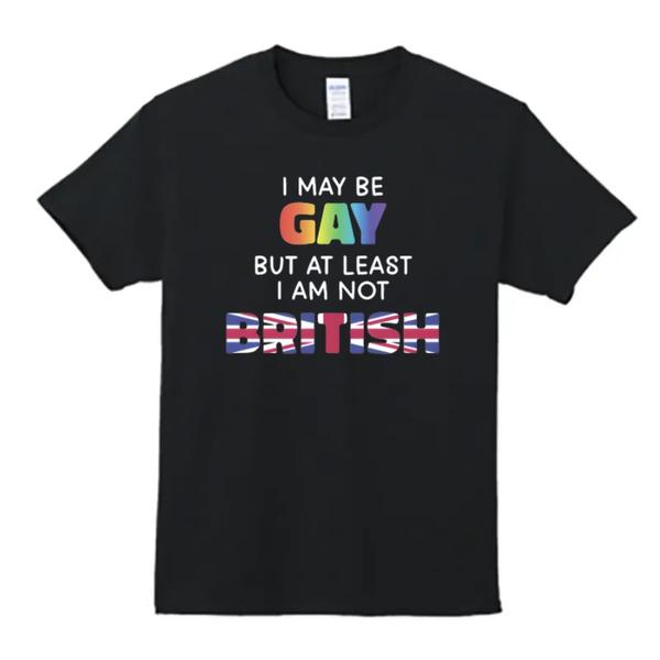 At least I'm not British funny Tshirt