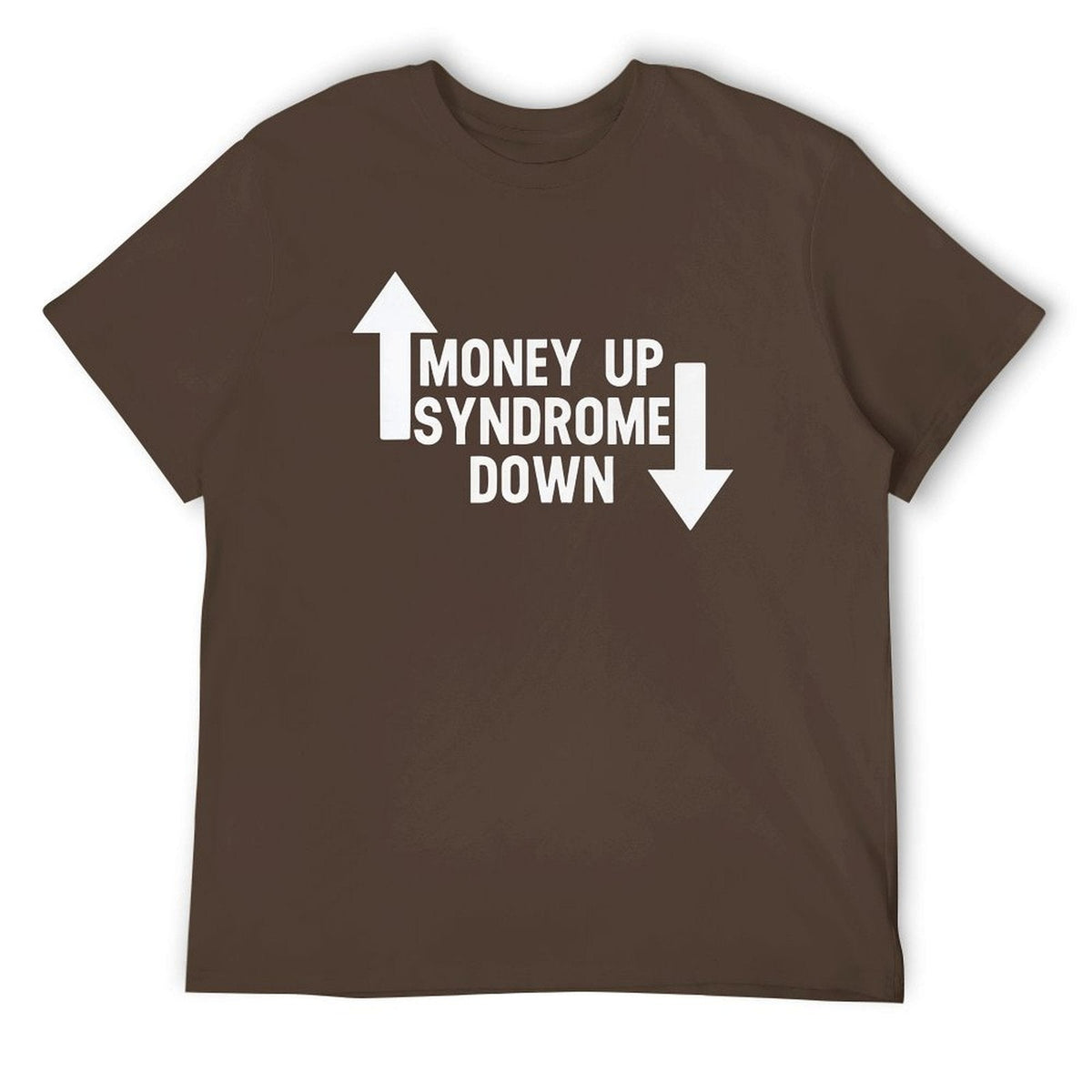 MONEY UP SYNDROME DOWN Tee