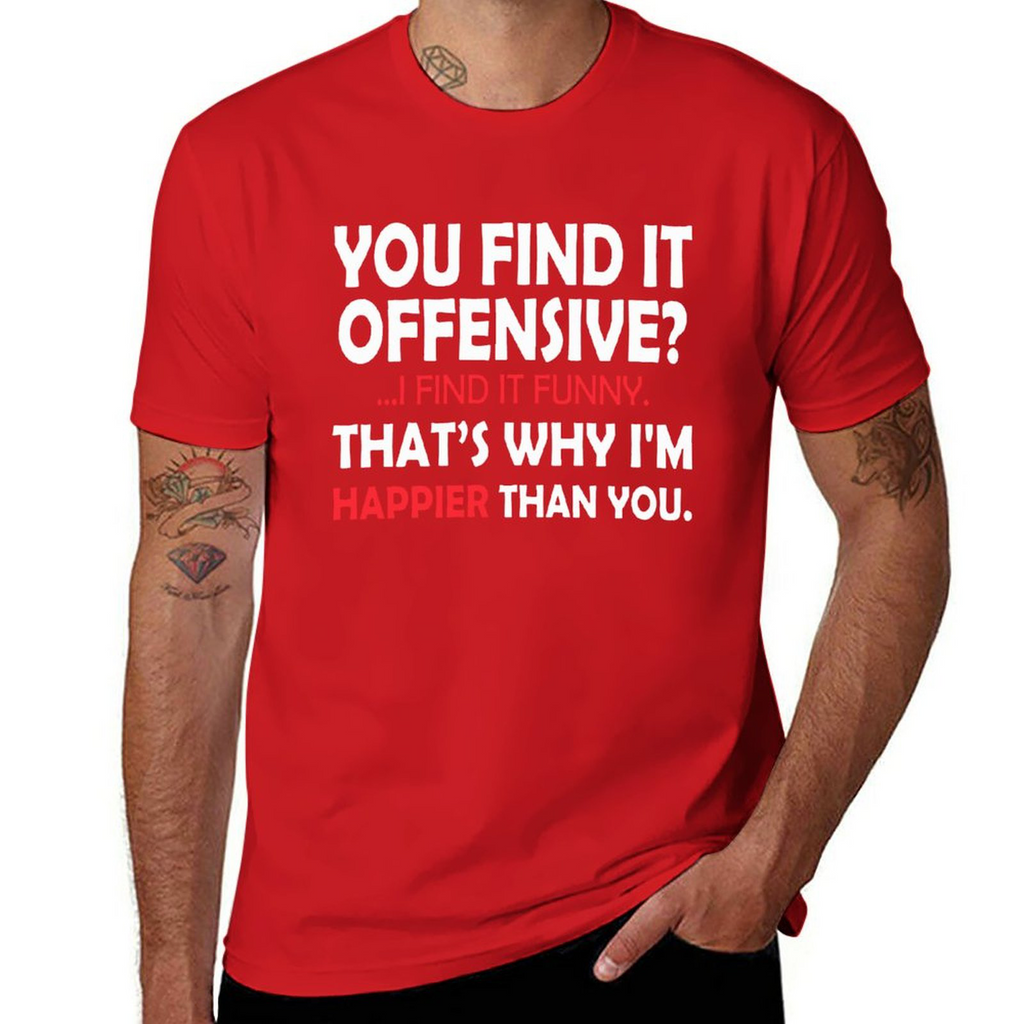 You Find It offensive Tee for Men