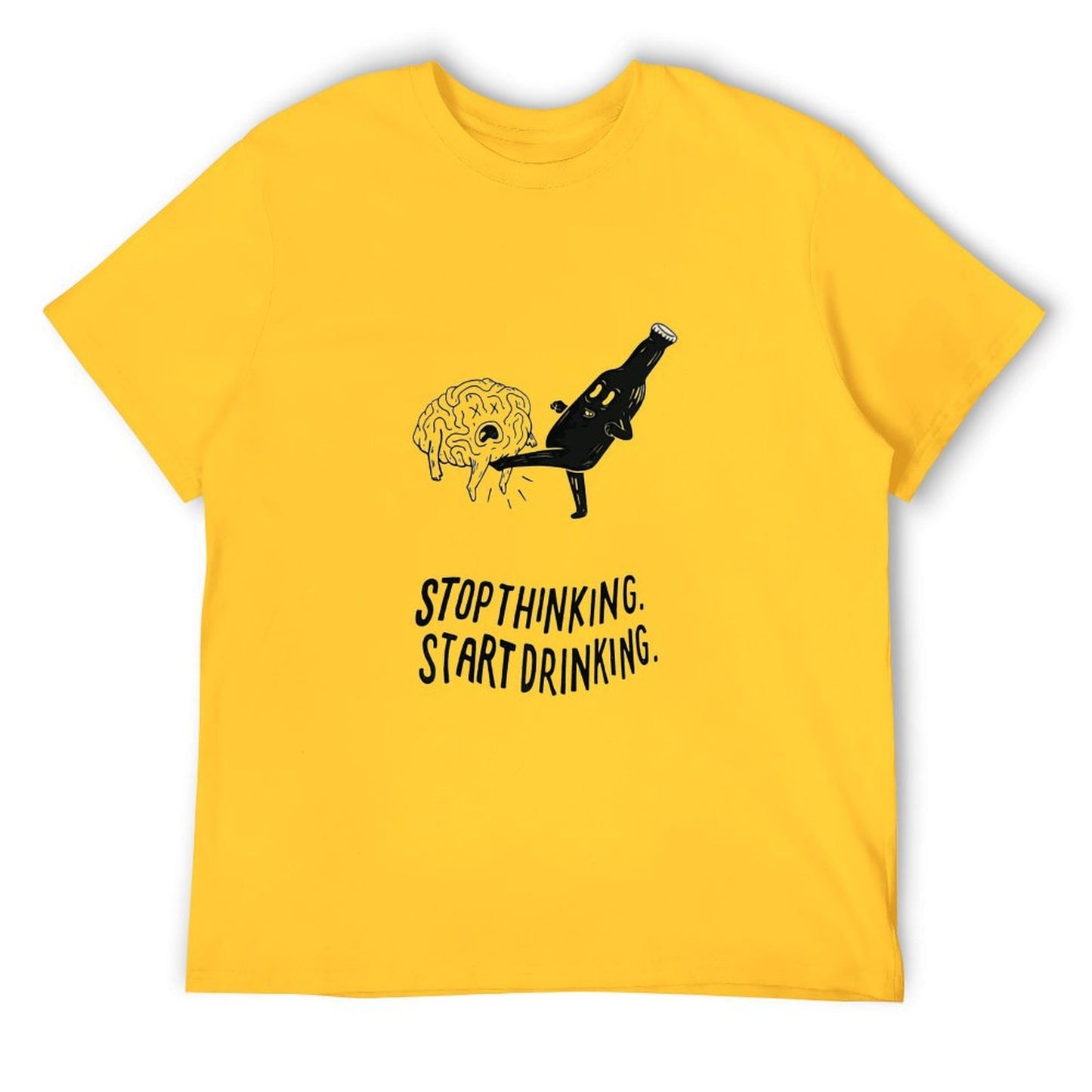 Stop Thinking Start Drinking T-shirt