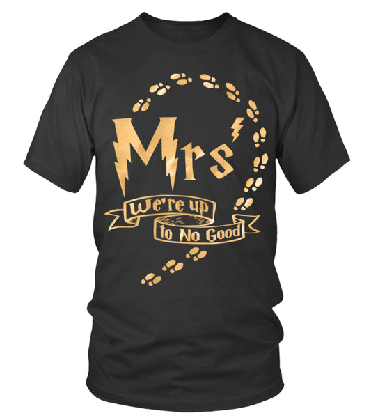 Mrs Were Up To No Good T-shirt