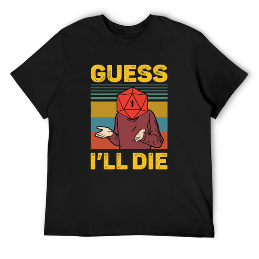 I‘ll Die T-shirt