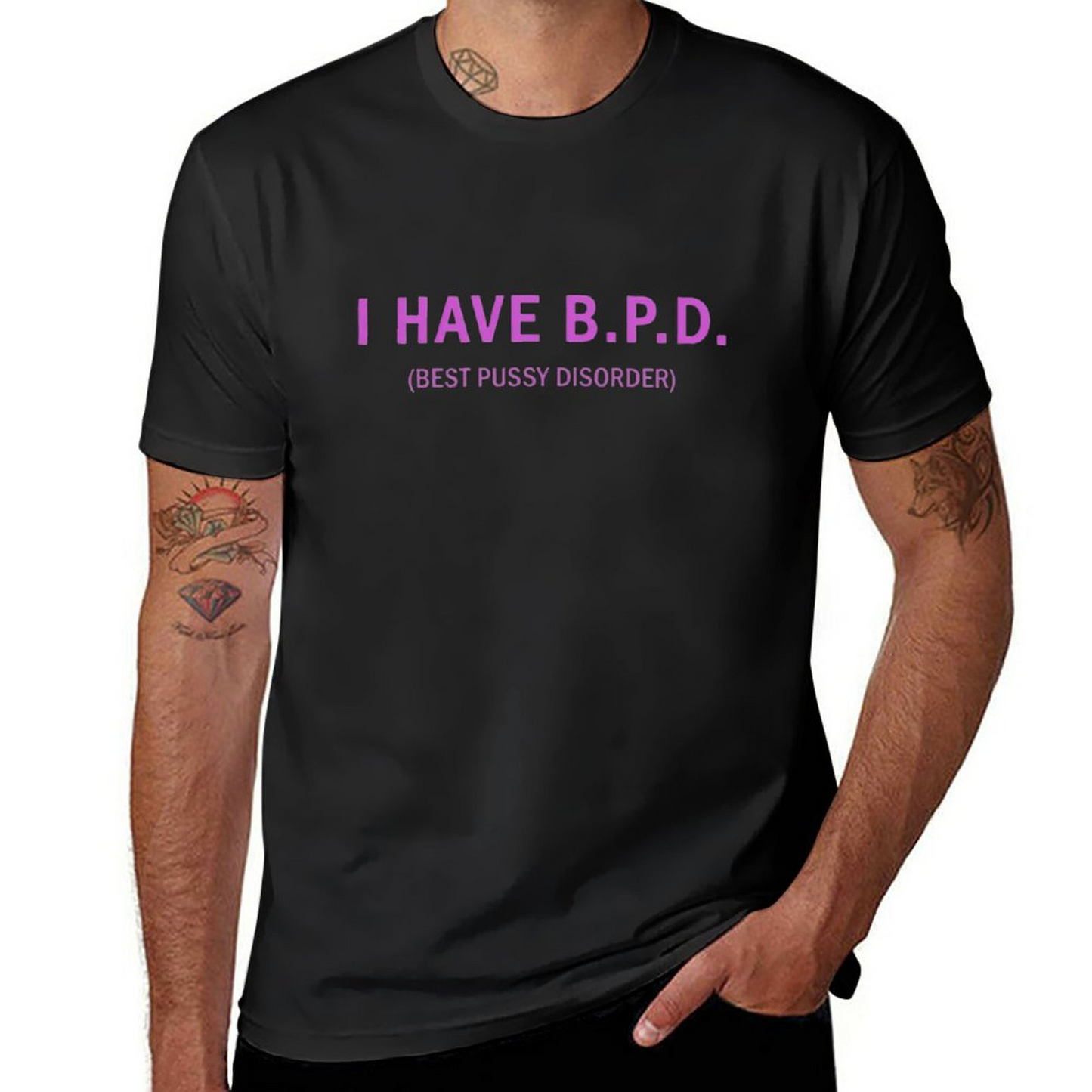 I Have B.p.d. T-shirt for Men