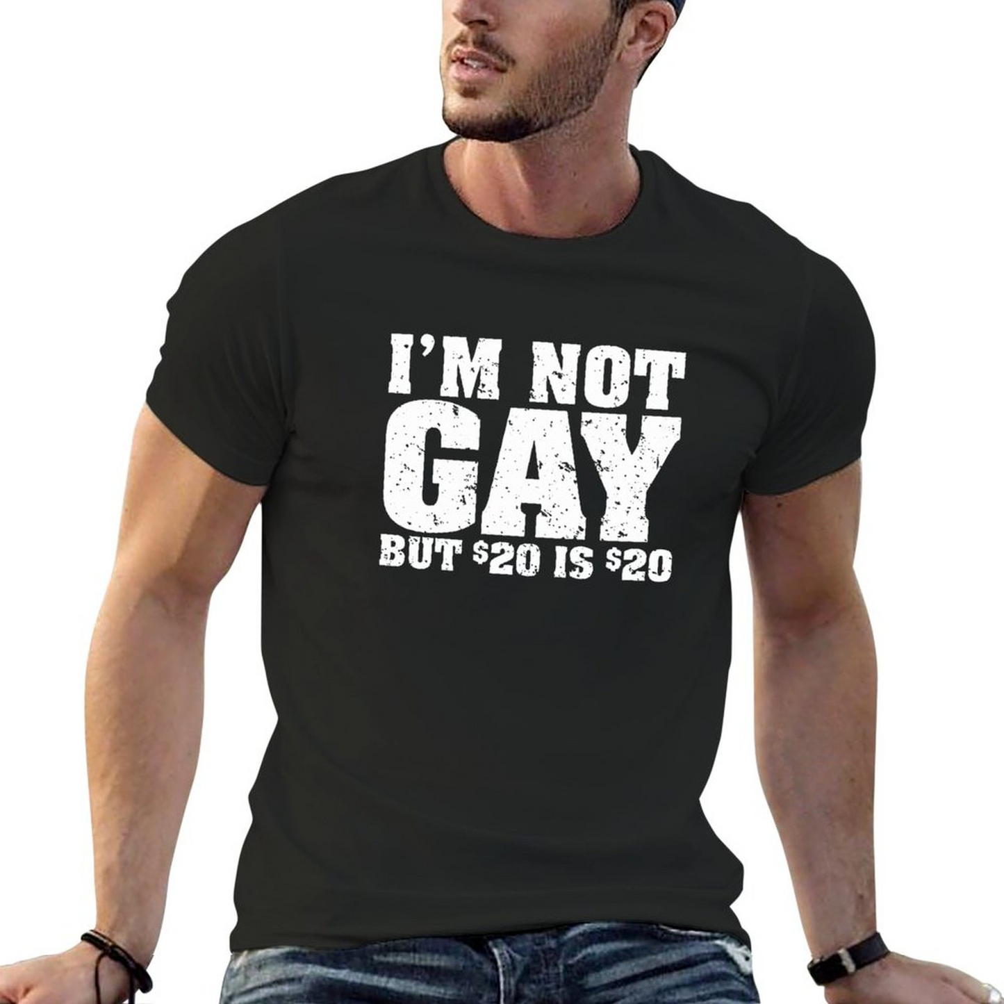 Short Sleeve T-shirt I'm Not Gay But 20 Bucks Is 20