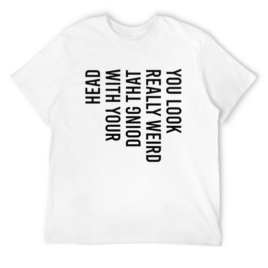 YOU LOOK WIRED Short Sleeve T-shirt