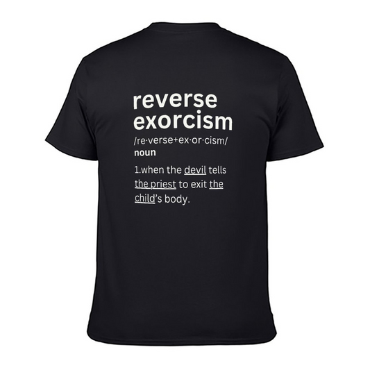 Reverse Exorcism- Back-P Tshirt