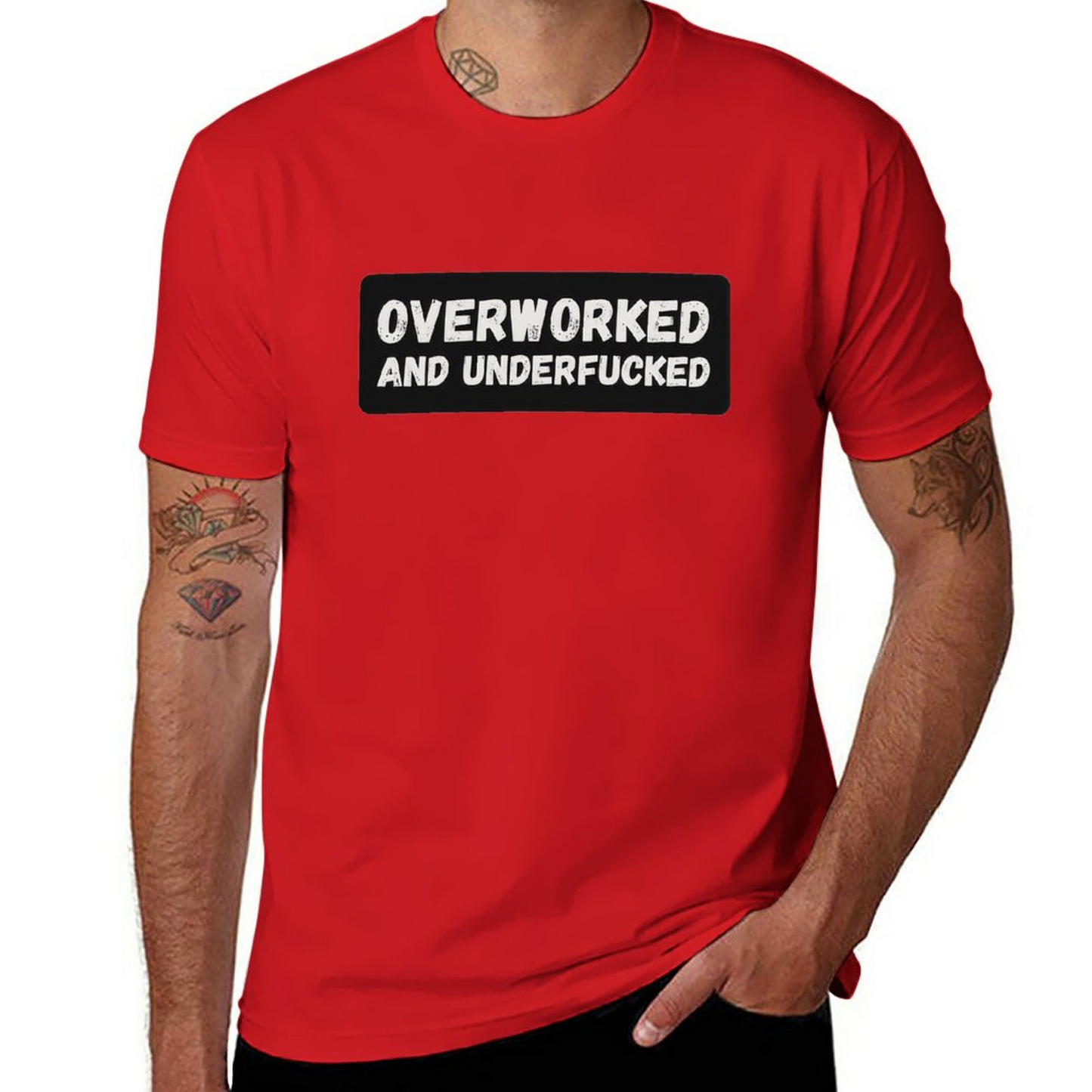 Overworked And Underfucked T-shirt