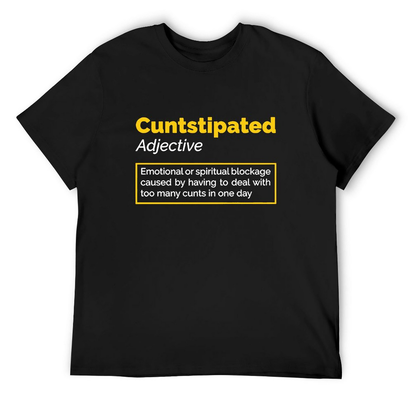 Cuntstipated T-shirt