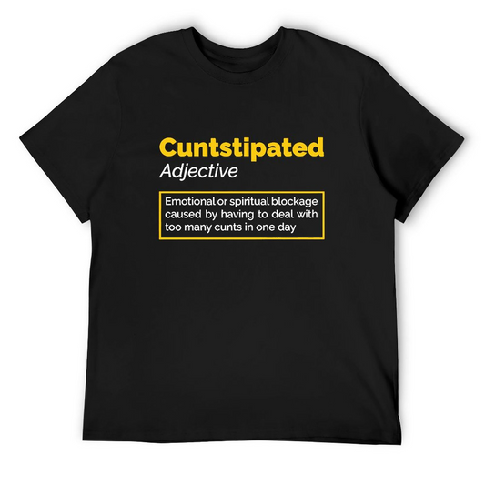 Cuntstipated T-shirt