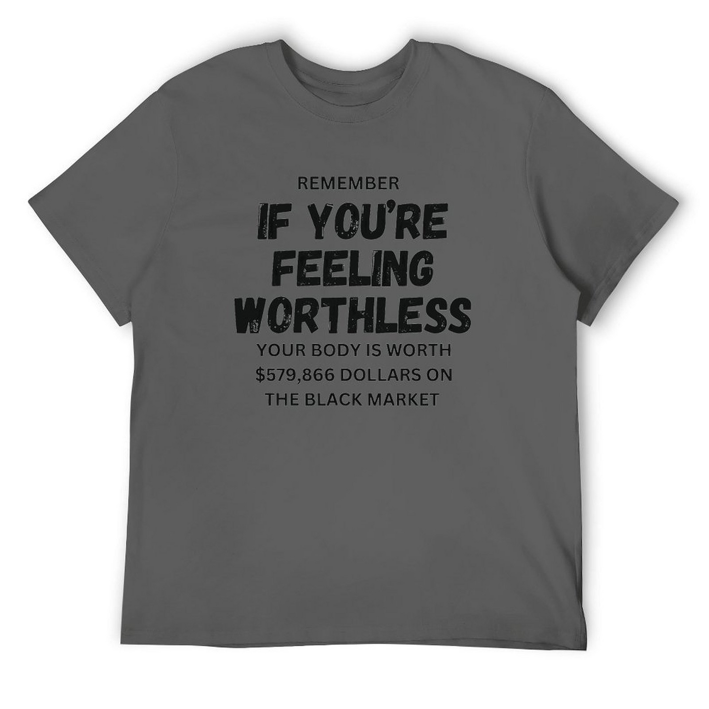 Remember if feeling worthless T-shirt