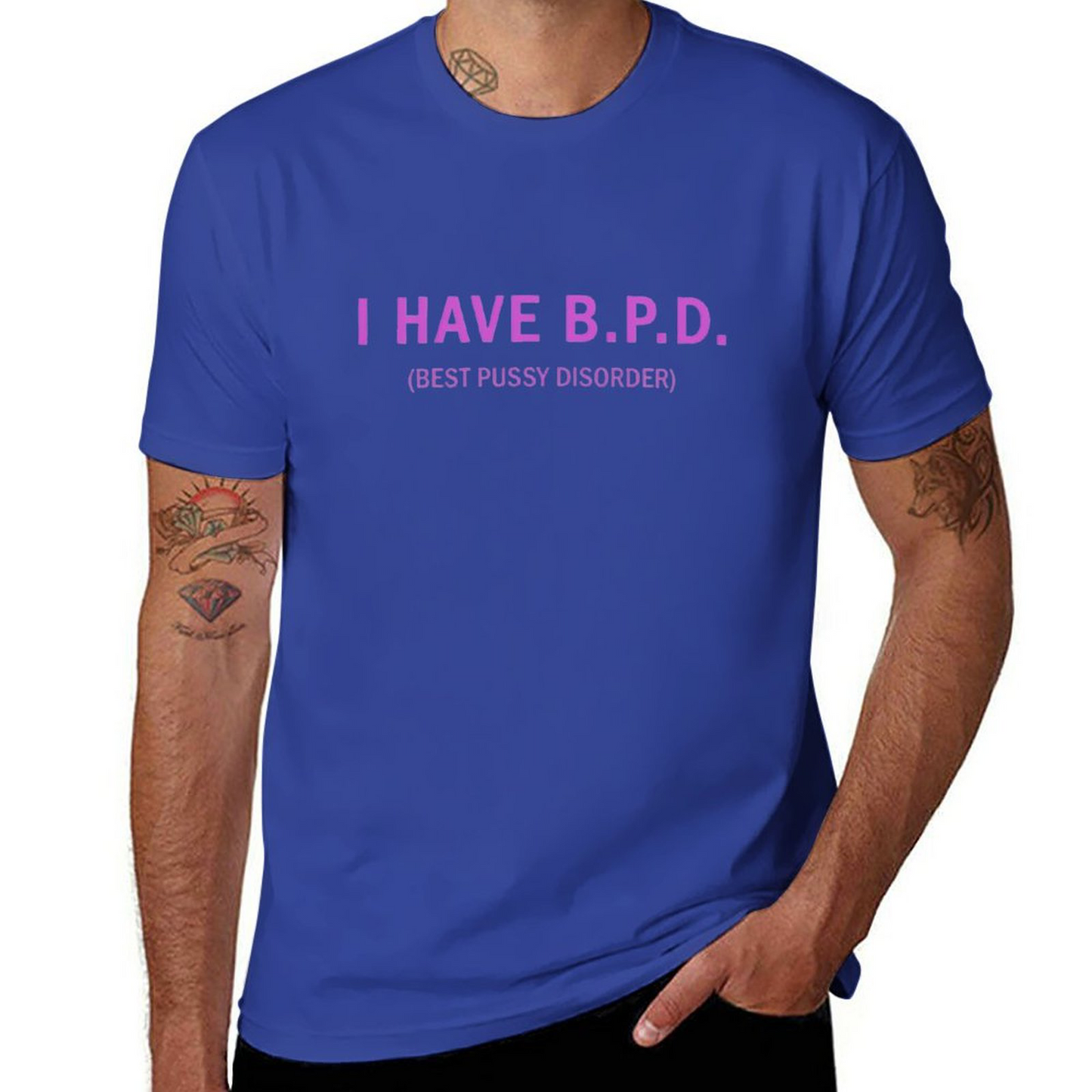 I Have B.p.d. T-shirt for Men