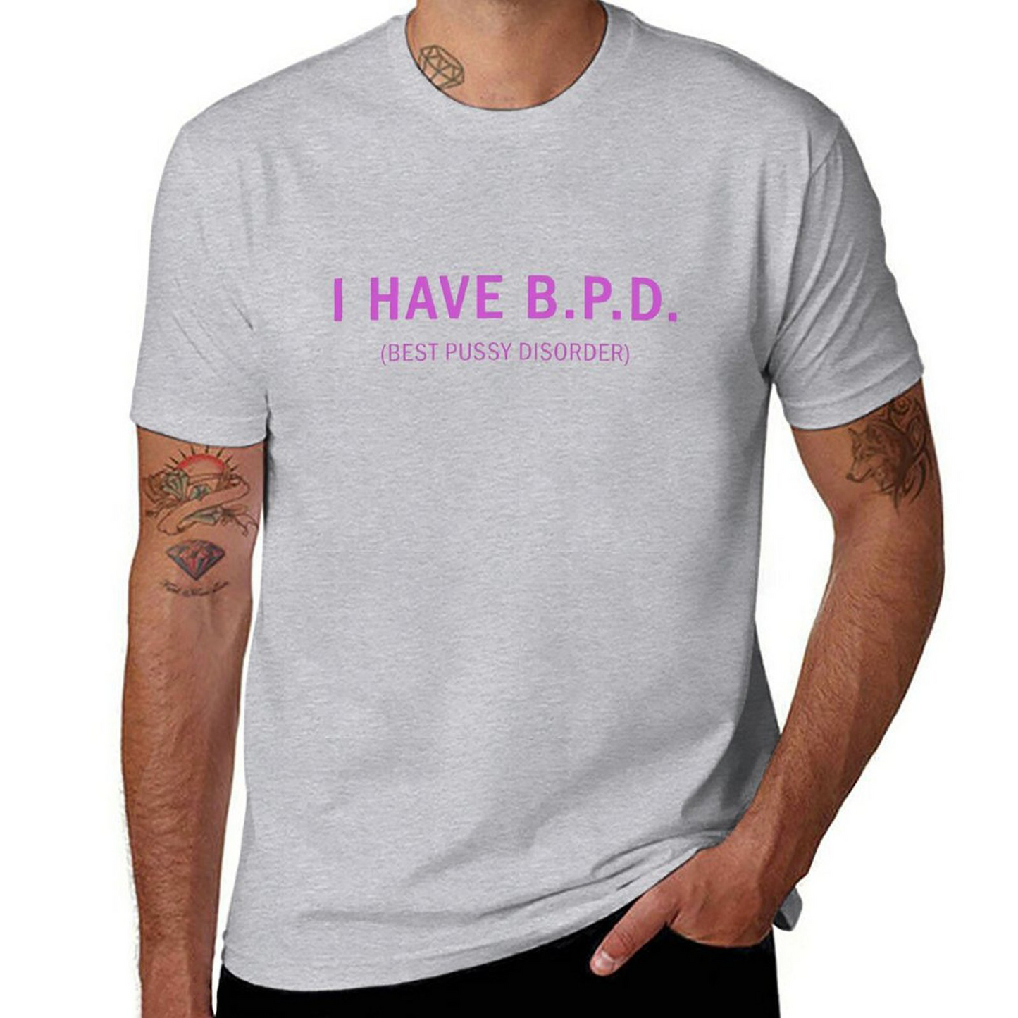 I Have B.p.d. T-shirt for Men