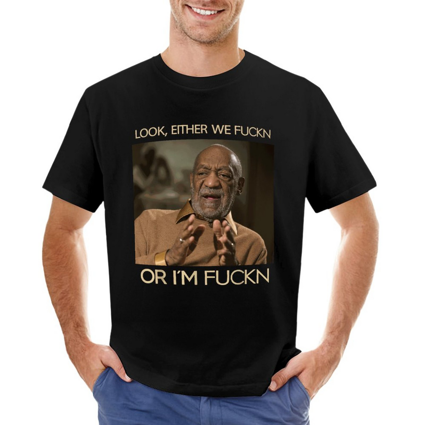 Either we fuckin Men's T-shirt