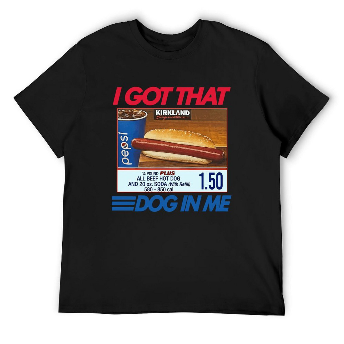 Got That Dog in Me-Tshirt