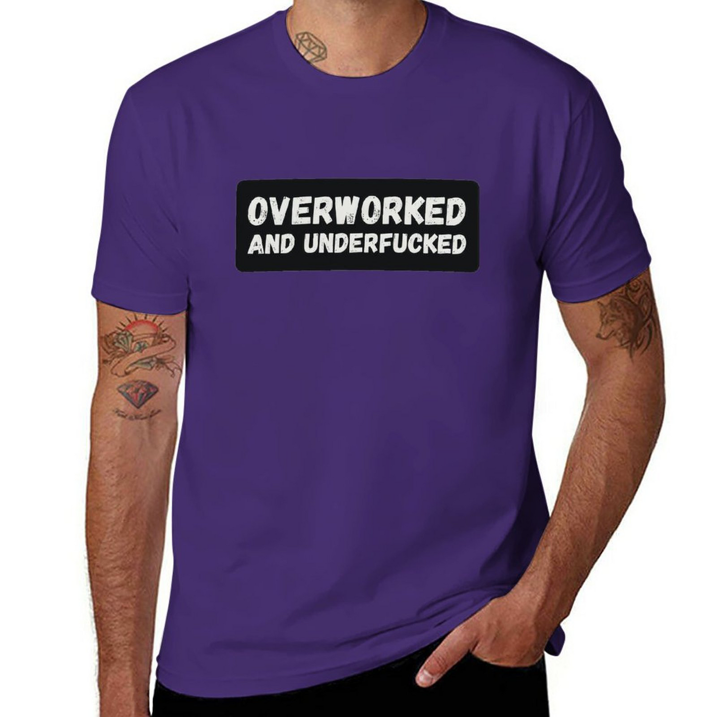 Overworked And Underfucked T-shirt