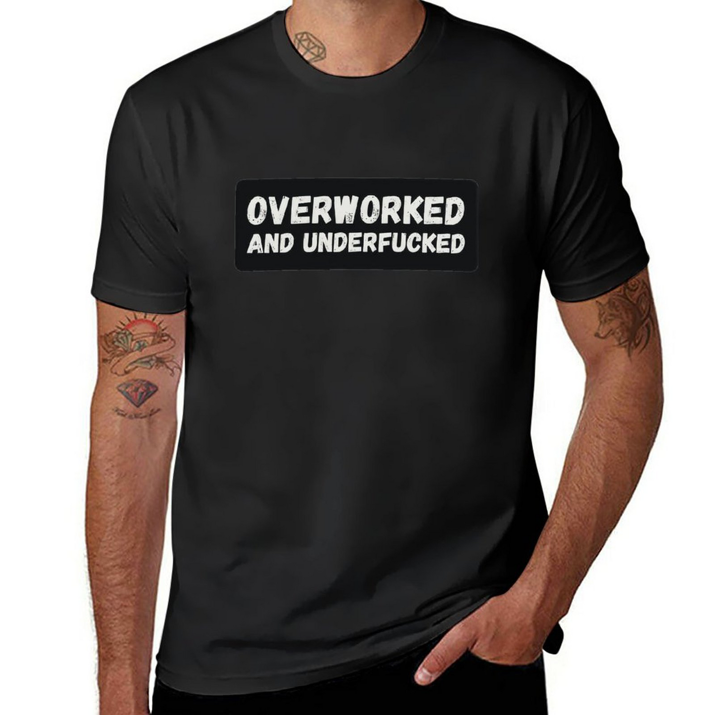 Overworked And Underfucked T-shirt