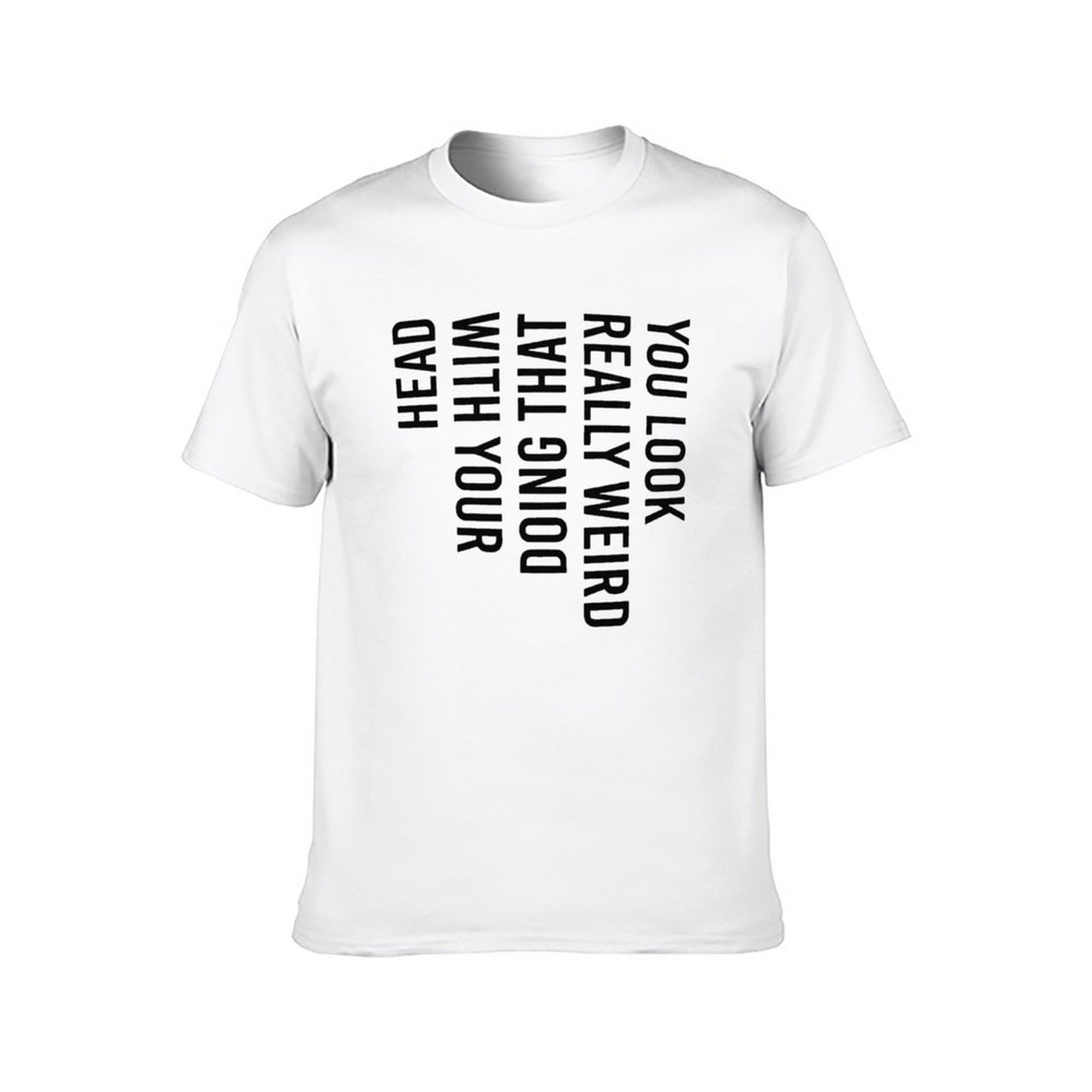 YOU LOOK WIRED Short Sleeve T-shirt