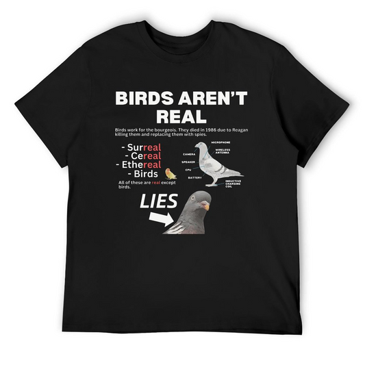 Birds Aren't Real T-shirt