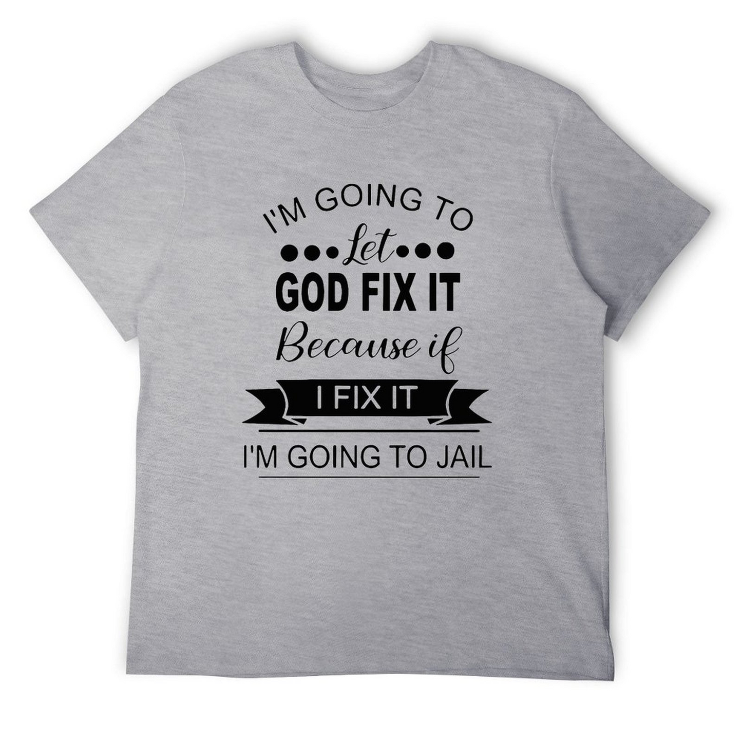 T-shirt  I'm Going to Jail