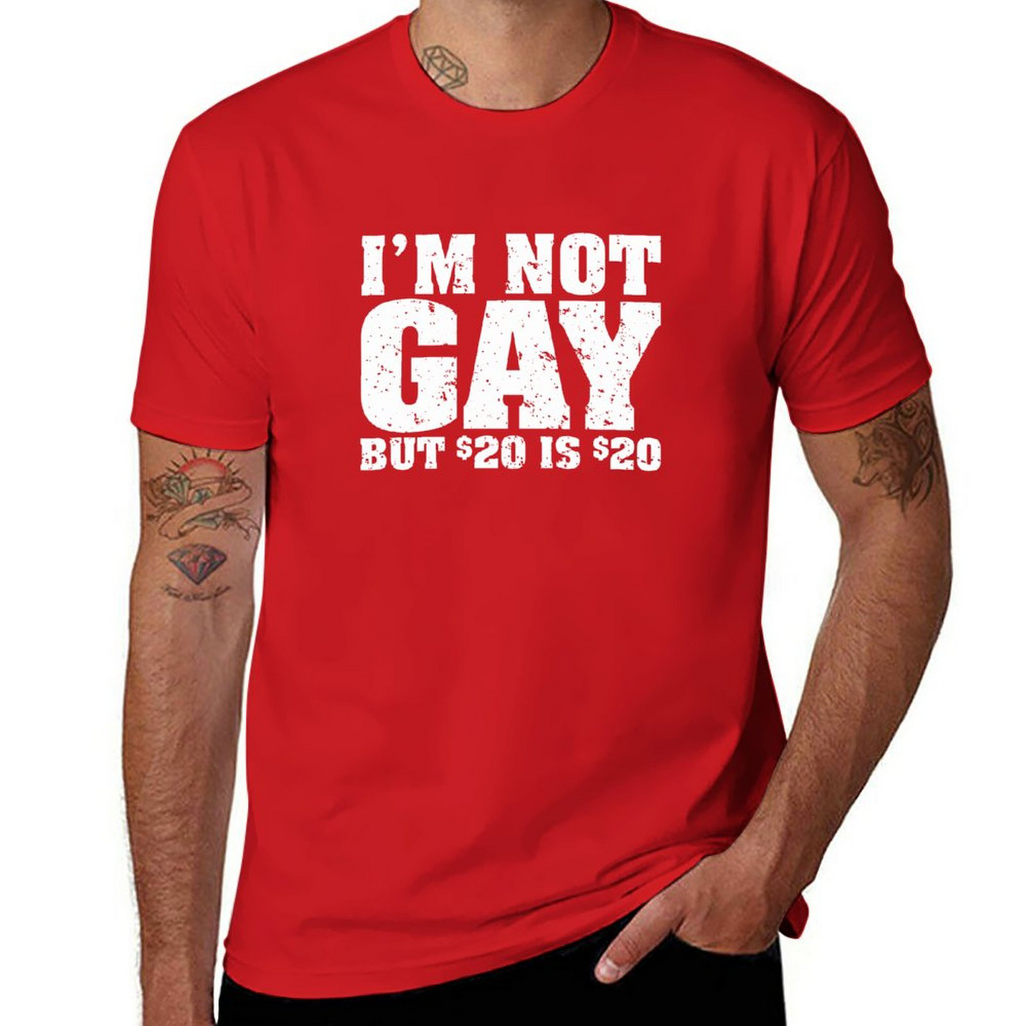 Short Sleeve T-shirt I'm Not Gay But 20 Bucks Is 20