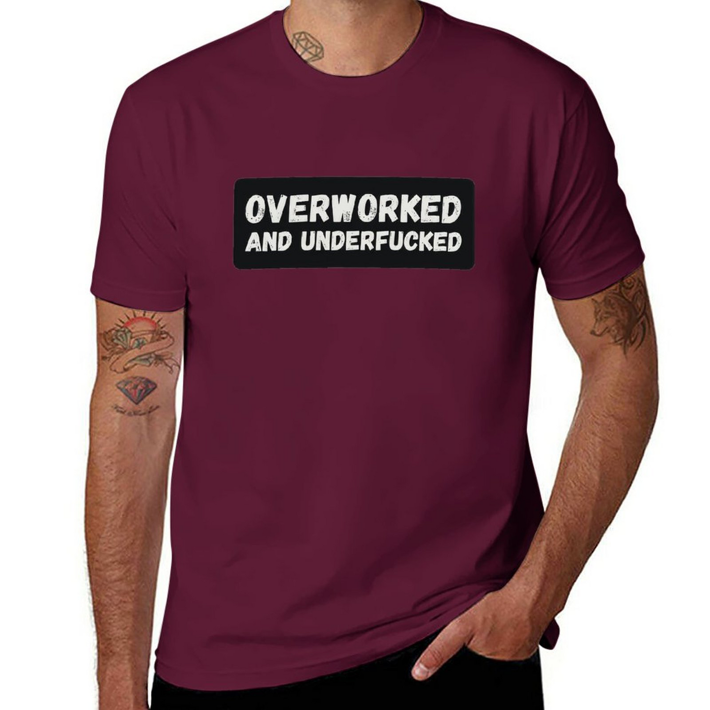 Overworked And Underfucked T-shirt