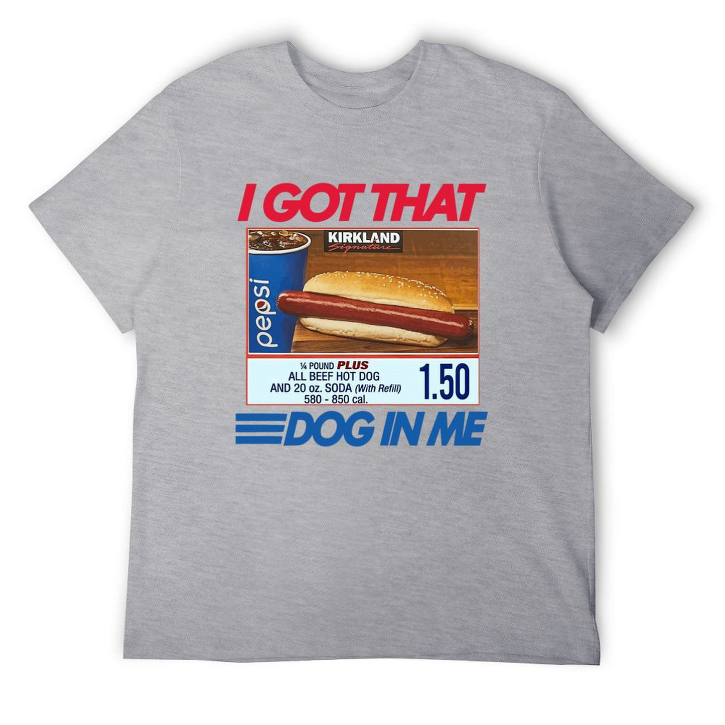 Got That Dog in Me-Tshirt