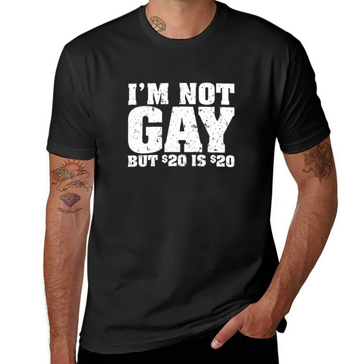 Short Sleeve T-shirt I'm Not Gay But 20 Bucks Is 20