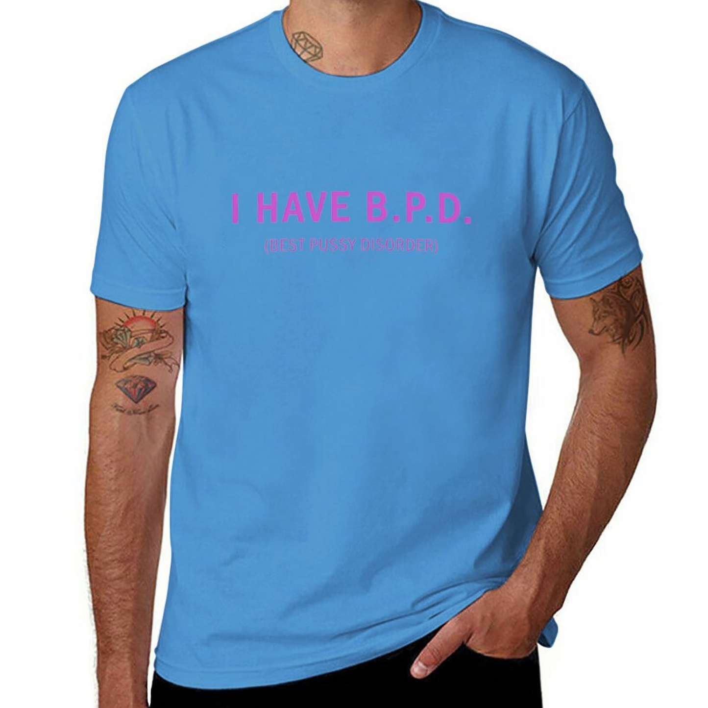 I Have B.p.d. T-shirt for Men