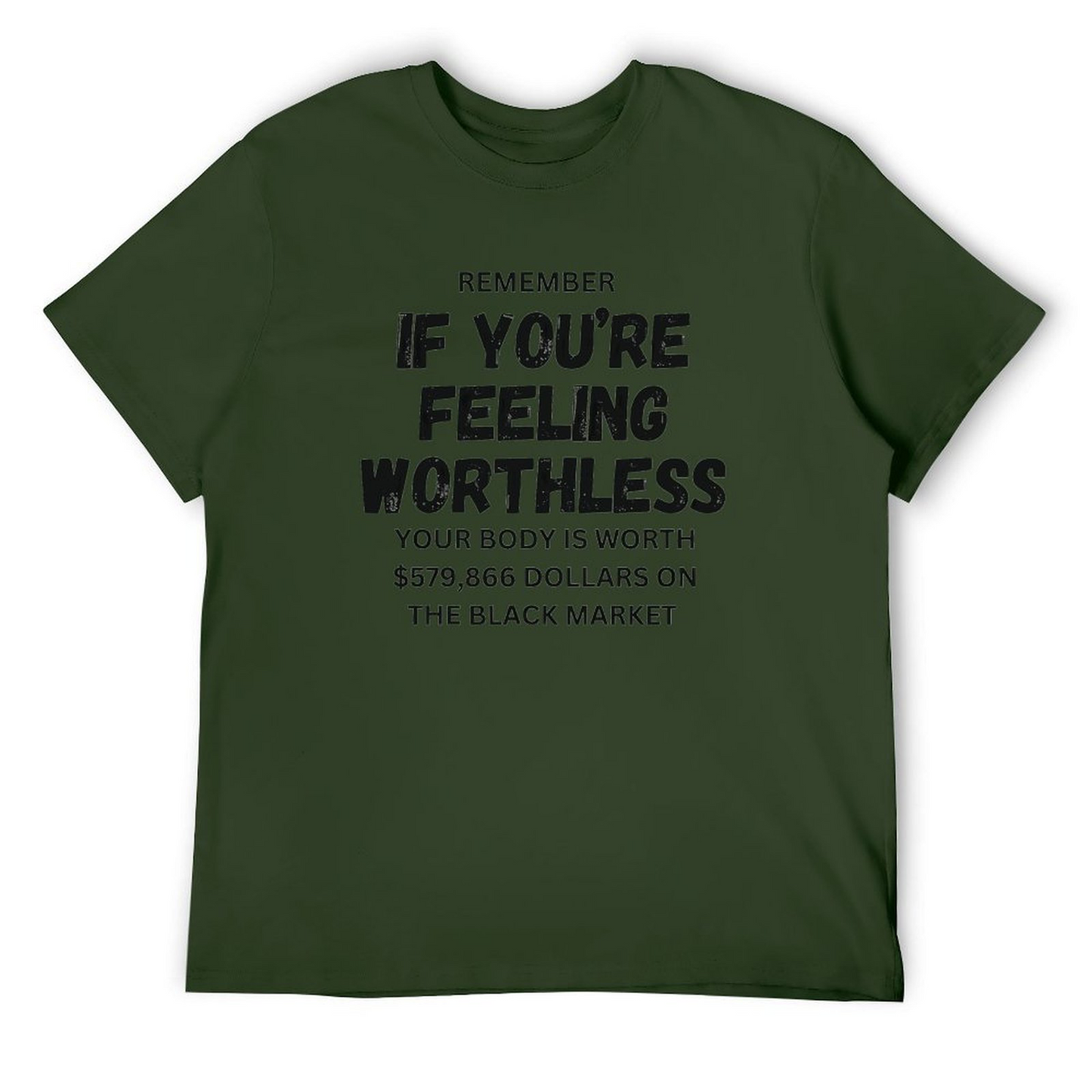 Remember if feeling worthless T-shirt