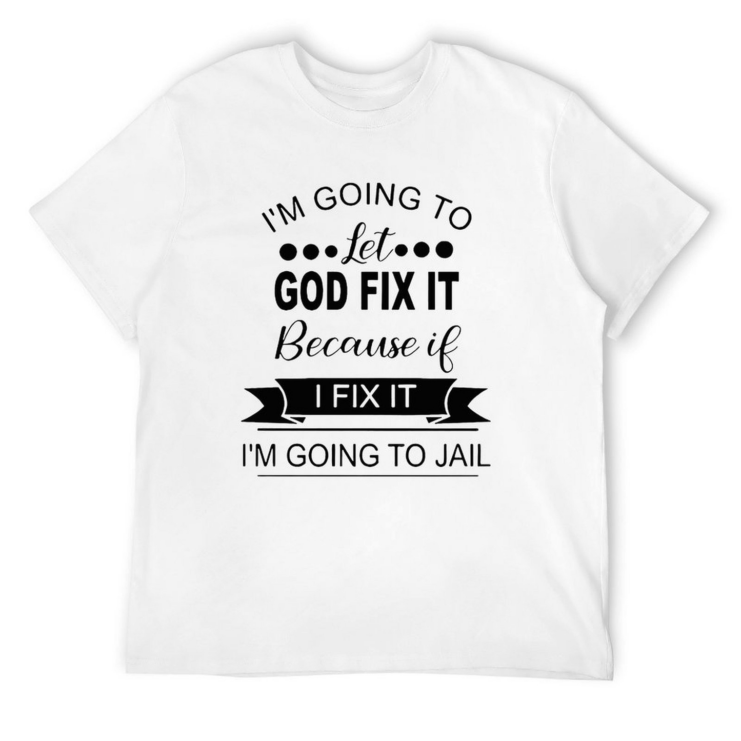 T-shirt  I'm Going to Jail