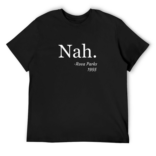 Nah, Rosa Parks Short Sleeve T-shirt