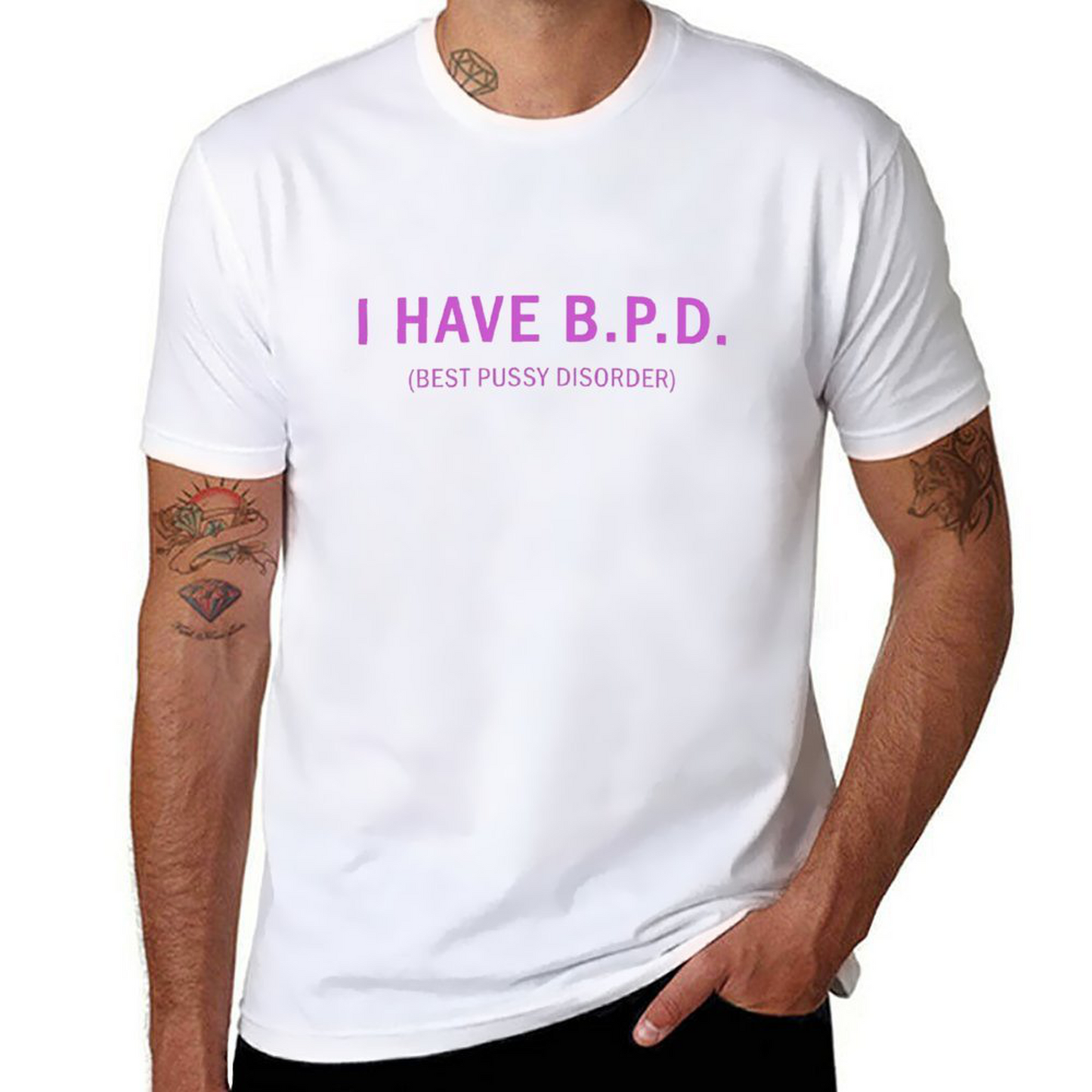 I Have B.p.d. T-shirt for Men