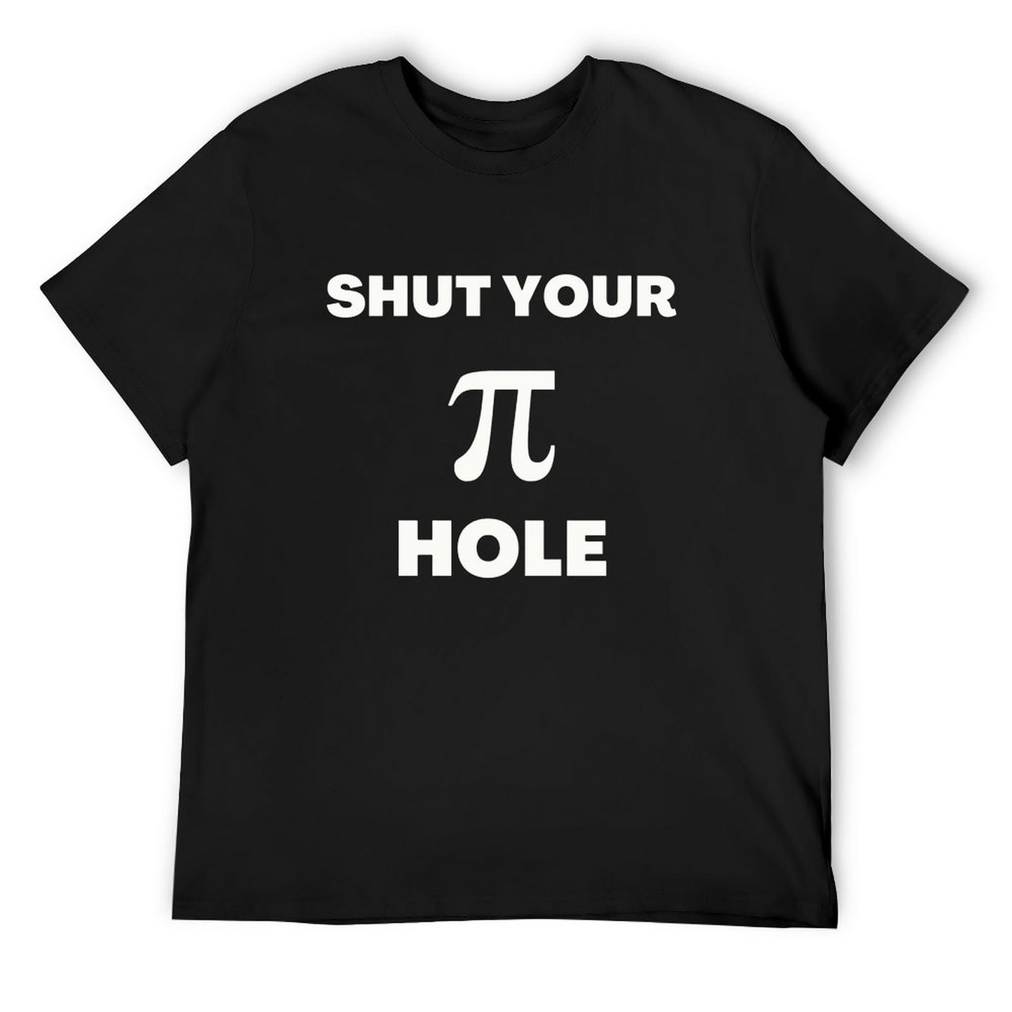 Men's T-shirt SHUT YOU PI HOLE