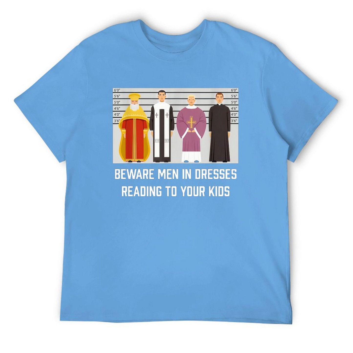 Be ware Men in Dresses Tshirt