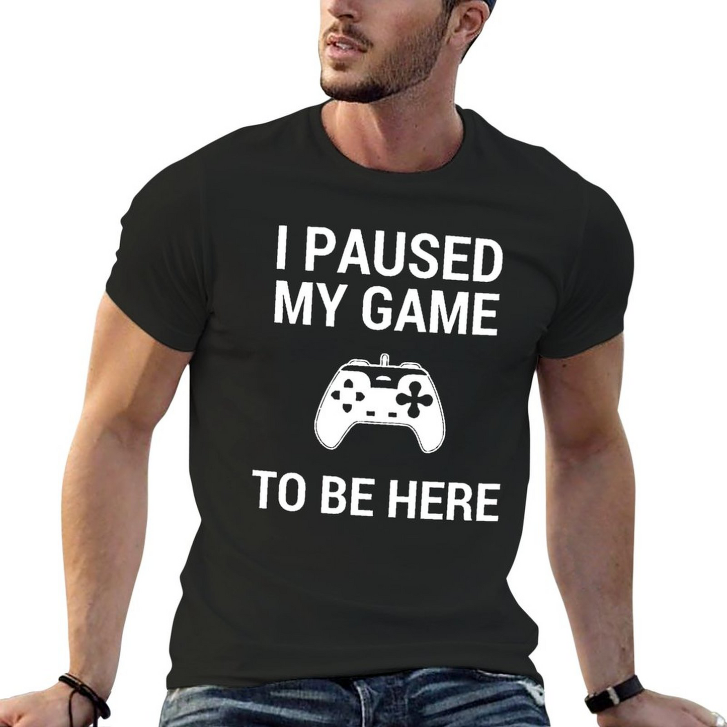 Paused My Game to Be Here T-shirt