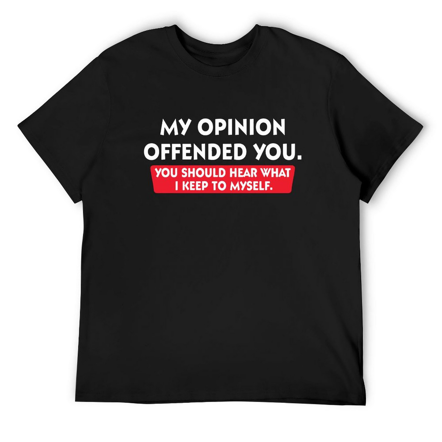 My Opinion T-shirt for Men