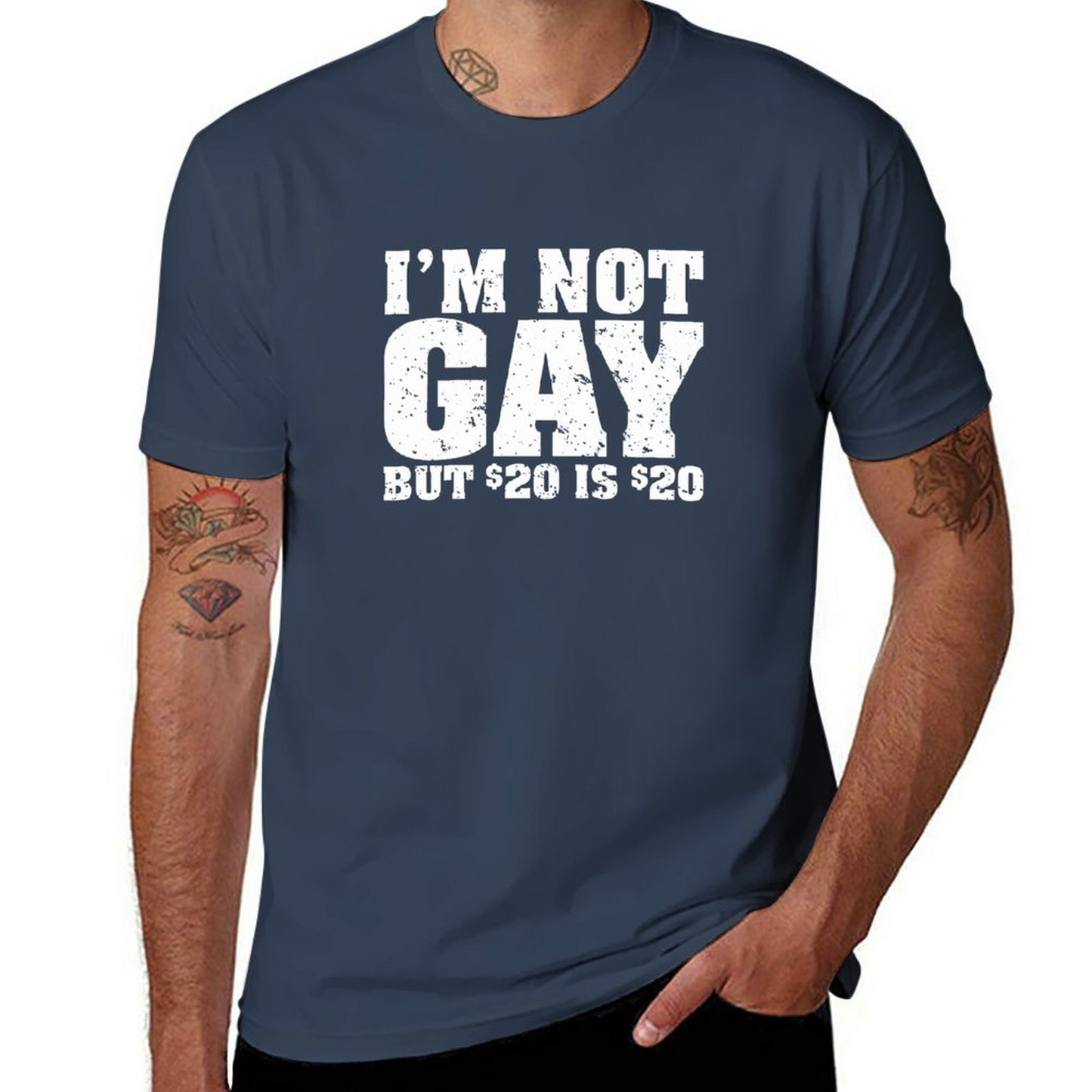 Short Sleeve T-shirt I'm Not Gay But 20 Bucks Is 20